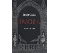 Edward Gorey's Dracula: A Toy Theatre: Die Cut, Scored and Perforated Foldups and Foldouts
