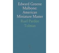 Edward Greene Malbone: American Miniature Master: A definitive biography and catalog of his life, techniques, and provenance