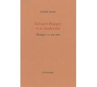 Edward Hopper Et La Modernité - Etranger À Ce Qui Vient