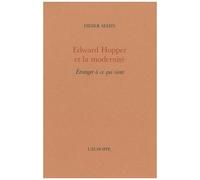 Edward Hopper Et La Modernité - Etranger À Ce Qui Vient