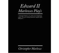 Edward II. Marlowe's Plays Marlowe, Christopher (Auteur)