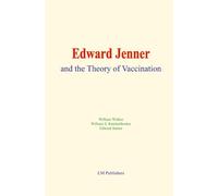 Edward Jenner and the Theory of Vaccination