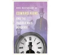 Edward Kane and the Parlour Maid Murderer by Ross Macfarlane Ross Macfarlane (Auteur)