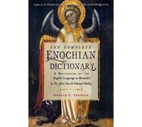 Edward Kelley John Dee Donald C. Laycoc The Complete Enochian Dictionar (Poche)
