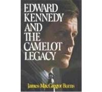 Edward Kennedy and the Camelot Legacy Burns, James MacGregor (Auteur)