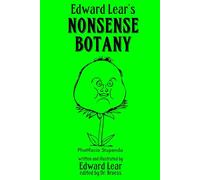 Edward Lear's Nonsense Botany
