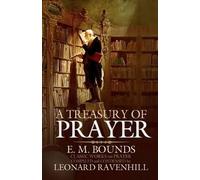 Edward M Bounds A Treasury of Prayer (Poche)
