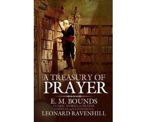 Edward M Bounds A Treasury of Prayer (Poche)