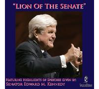 Edward M. Kennedy: Lion of The Senate