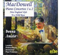 MacDowell : Concertos pour piano n° 1 & 2. Amato, Freeman.