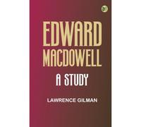 Edward Macdowell: A Study