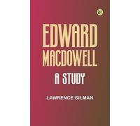 Edward MacDowell: A Study