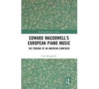 Edward Macdowell's European Piano Music