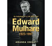 Edward Mulhare 1923-1997: An Anthology of a Life Well Lived