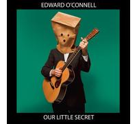 EDWARD O'CONNELL - Our Little Secret