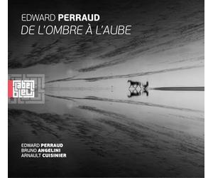 Edward Perraud - De l'Ombre a l'Aube