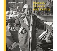 Edward Quinn Picasso, Friends and Family /anglais