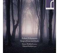 Edward Rushton - Robert Schumann: Songs of Love and Death