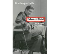 Edward Said Le roman de sa pensée - Dominique Eddé - La Fabrique Eds - broché - Essai