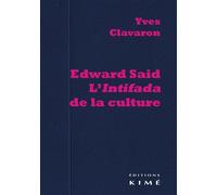 Edward Said.L'Intifada de la Culture - Yves Clavaron - Kime - broché - Essai