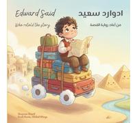 Edward Said: The man who retold the story | ادوارد سعيد: من أعاد رواية القصة: A bilingual children's book in Arabic and English, ideal for early readers