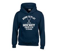Edward Sinclair Sweat à capuche humoristique « Born to Play Hockey Forced to go to School » Unisexe - Bleu - 12-13 ans