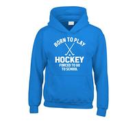 Edward Sinclair Sweat à capuche humoristique « Born to Play Hockey Forced to go to School » Unisexe - Bleu - 12-13 ans
