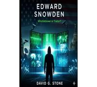Edward Snowden: Whistleblower or Traitor