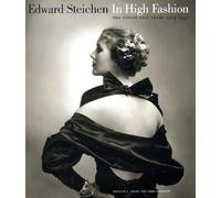 Edward Steichen In High Fashion: The Conde Nast Years, 1923-1937