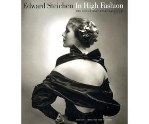Edward Steichen In High Fashion: The Conde Nast Years, 1923-1937