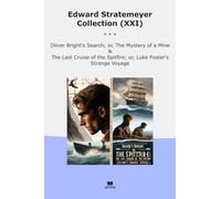 Edward Stratemeyer Collection (XXI): Oliver Bright Search Mystery Mine Last Cruise Spitfire Luke Foster Strange Voyage