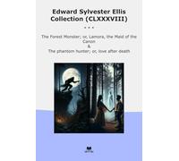Edward Sylvester Ellis Collection (CLXXXVIII): Forest Monster Lamora Maid Canon Phantom Hunter Love After Death