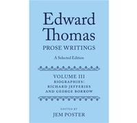 Edward Thomas Prose Writings A Selected Edition by Edited by Jem Poster Hardcover Book Edited by Jem Poster (Auteur)