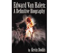 Edward Van Halen: A Definitive Biography
