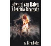Edward Van Halen: A Definitive Biography - [Livre en VO] Kevin Dodds (Auteur)