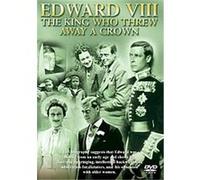 Edward VIII - The King Who Threw Away A Crown G