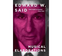 Edward W. Said Musical Elaborations /anglais