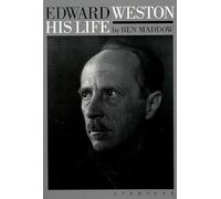 Edward Weston: His Life