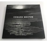 Edward Weston: The Last Years in Carmel