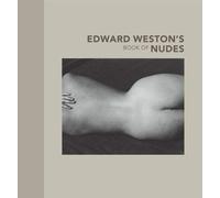 Edward Weston – Le livre des nus