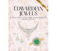 Edwardian Jewels: A Vintage Jewelry Coloring Book Inspired by the Belle Époque