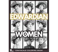 Edwardian Women: Elegant Edwardian Portraits for Grayscale Coloring