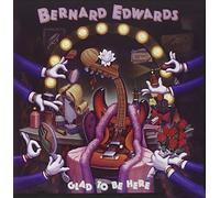 Edwards, Bernard - Glad to Be Here