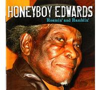 Edwards, Honeyboy - Roamin' & Ramblin'