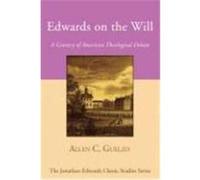 Edwards on the Will: A Century of American Theological Debate Guelzo, Allen C. (Auteur)