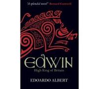Edwin: High King of Britain Edoardo Albert Edoardo Albert (Auteur)