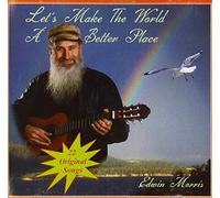 Edwin Morris - Let's Make The World A Better Place