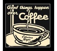 Edwina Hayes - Good Things Happen Over Coffee