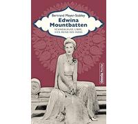 Edwina Mountbatten - Scandaleuse, libre, vice-reine des Indes