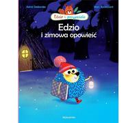 Edzio i zimowa opowieść - Astrid Desbordes (récit pour enfants en polonais)